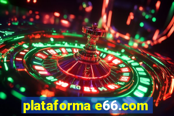 plataforma e66.com