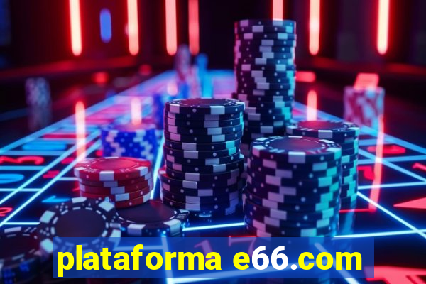 plataforma e66.com