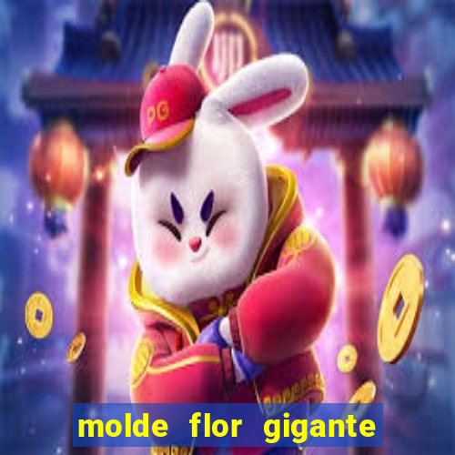 molde flor gigante de organza