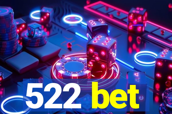 522 bet