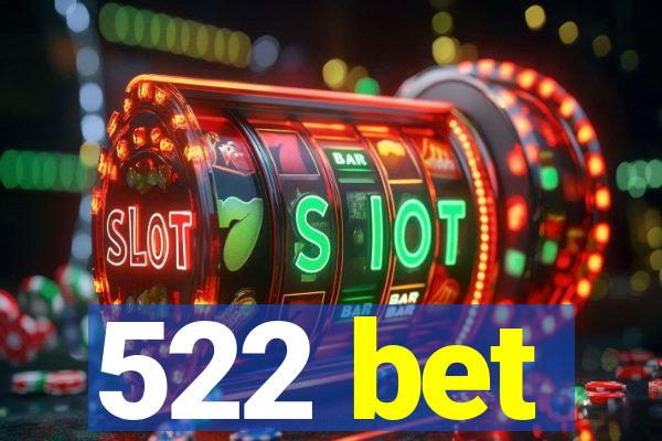 522 bet