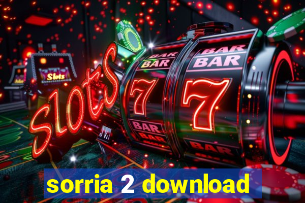 sorria 2 download