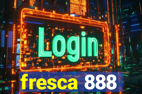 fresca 888