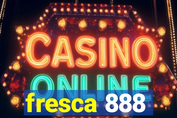 fresca 888