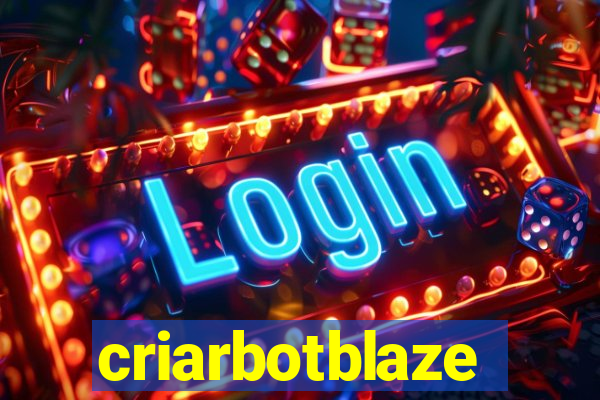 criarbotblaze