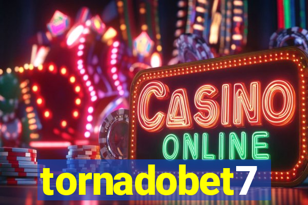 tornadobet7