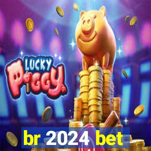 br 2024 bet