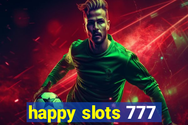 happy slots 777