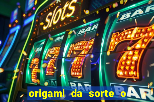 origami da sorte o que escrever