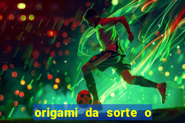 origami da sorte o que escrever