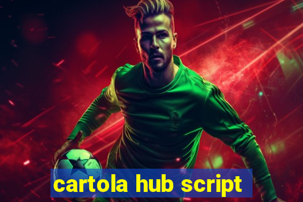 cartola hub script