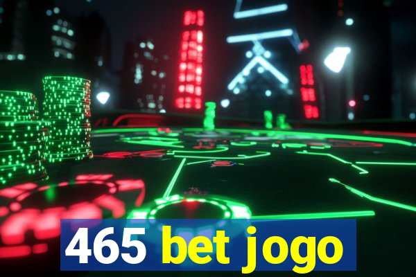 465 bet jogo