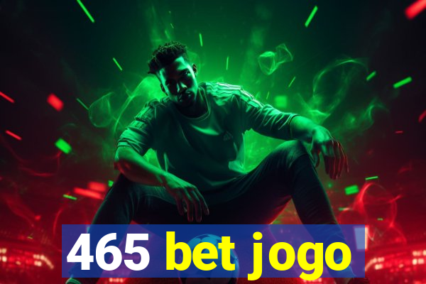 465 bet jogo