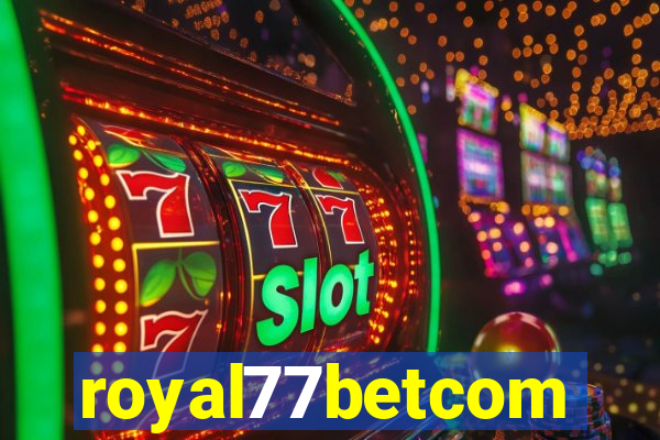 royal77betcom