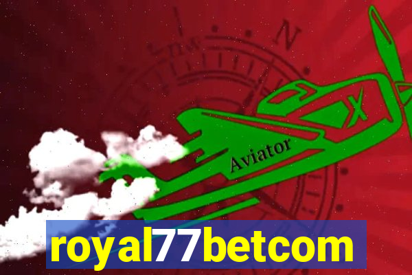 royal77betcom