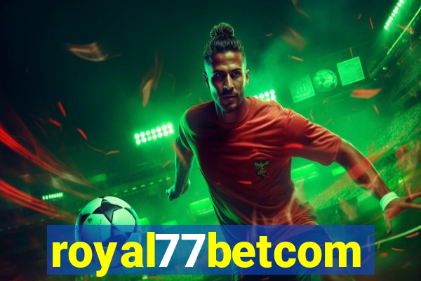 royal77betcom