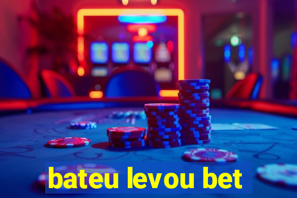 bateu levou bet