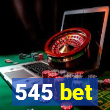 545 bet