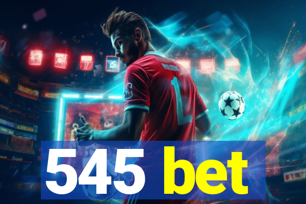 545 bet