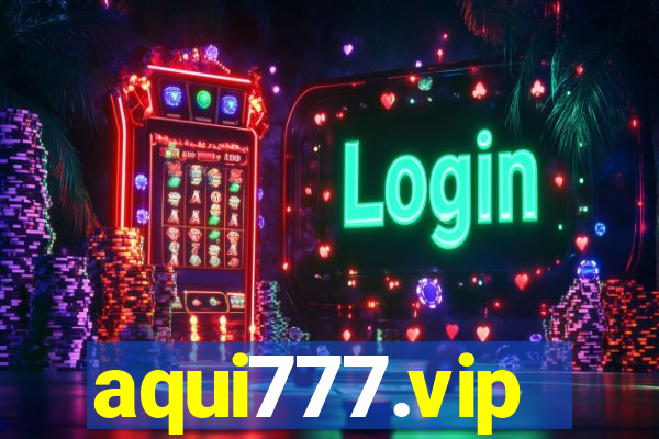 aqui777.vip