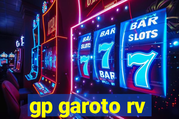 gp garoto rv