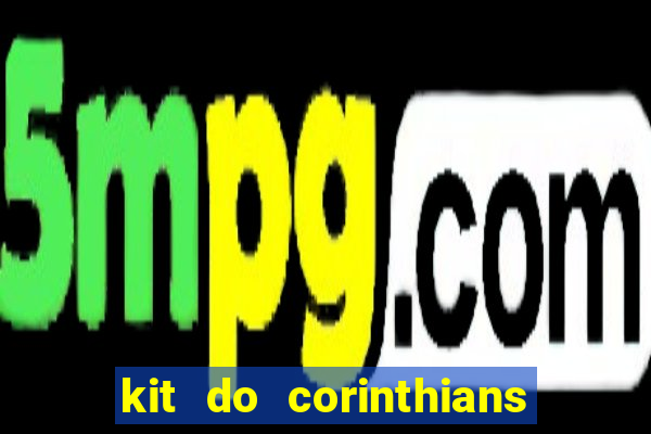 kit do corinthians dls 2019