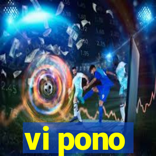 vi pono