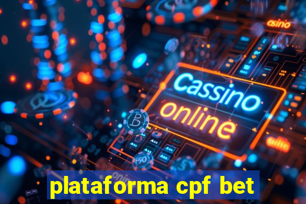 plataforma cpf bet