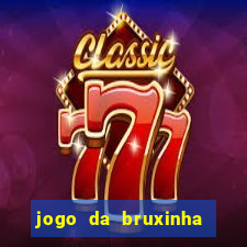 jogo da bruxinha que ganha dinheiro