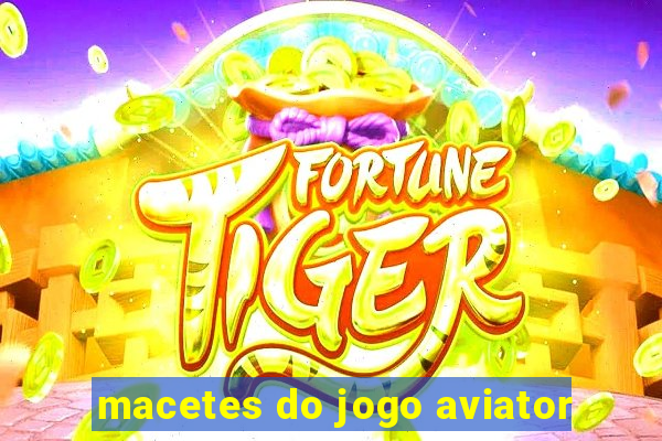 macetes do jogo aviator