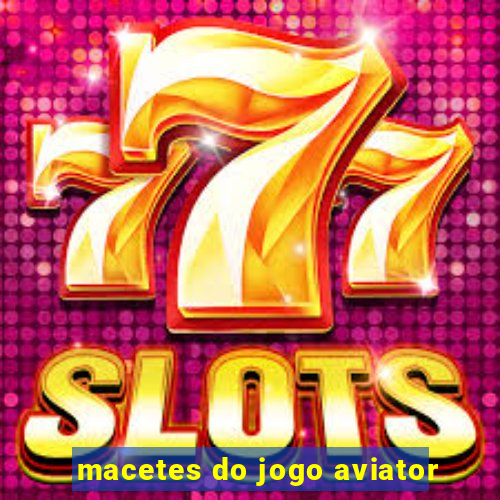 macetes do jogo aviator