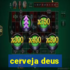 cerveja deus