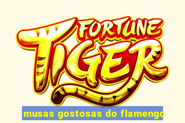 musas gostosas do flamengo