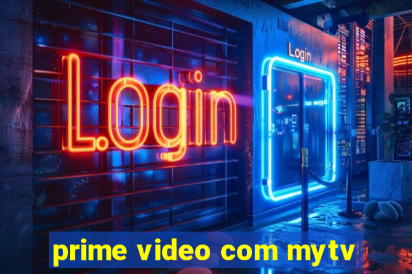 prime video com mytv