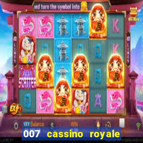 007 cassino royale dublado download