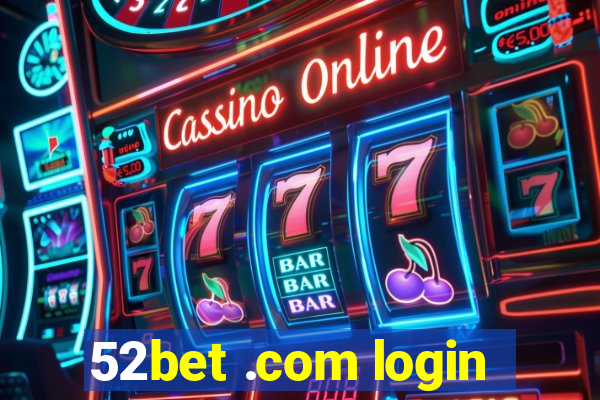 52bet .com login