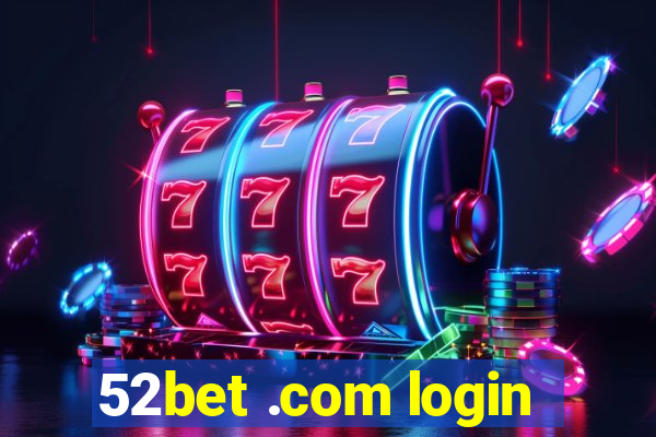 52bet .com login