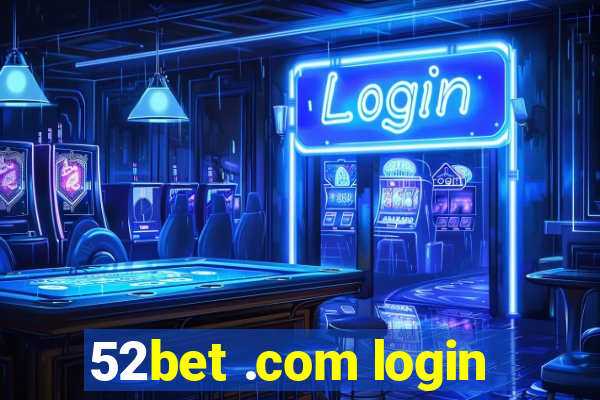 52bet .com login