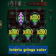 loteria gringa valor