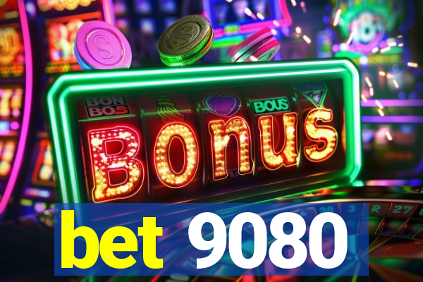 bet 9080