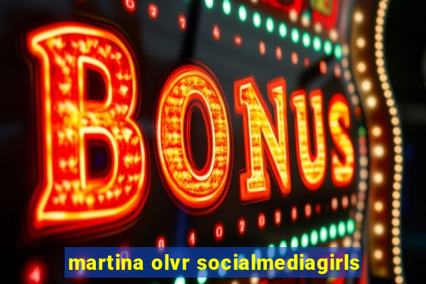 martina olvr socialmediagirls