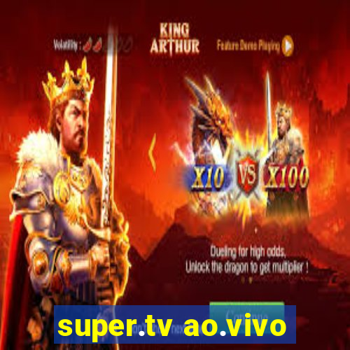 super.tv ao.vivo