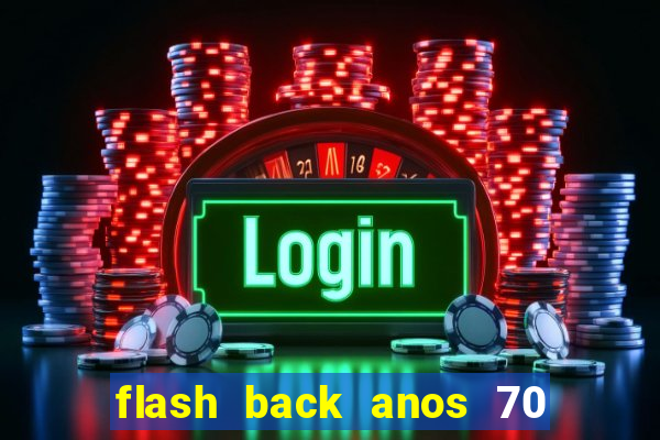 flash back anos 70 80 90 internacional download