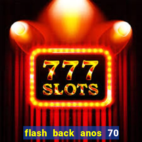 flash back anos 70 80 90 internacional download