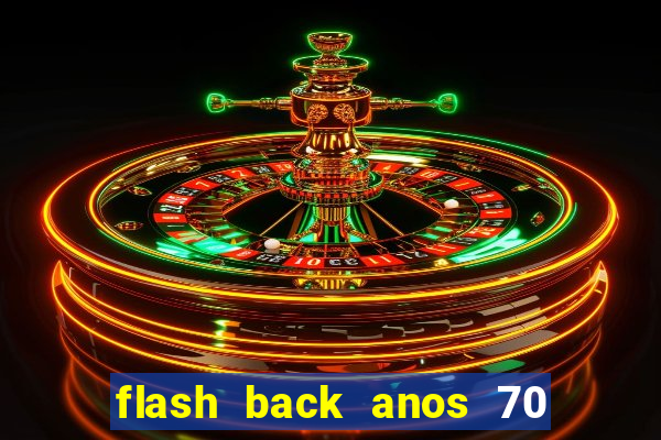 flash back anos 70 80 90 internacional download