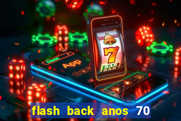 flash back anos 70 80 90 internacional download