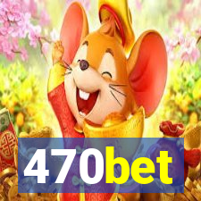 470bet