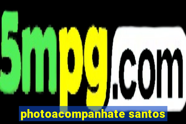 photoacompanhate santos