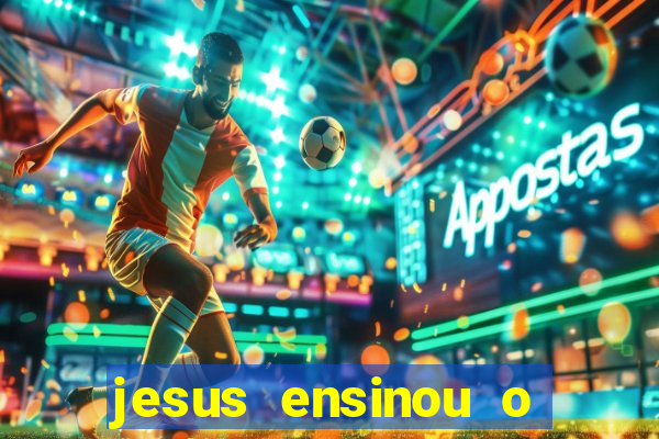 jesus ensinou o segredo da prosperidade