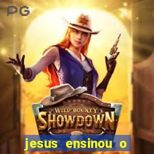 jesus ensinou o segredo da prosperidade